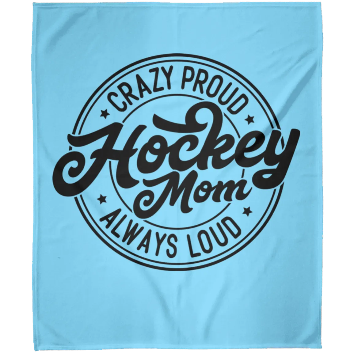Crazy Proud Always Loud Hockey Mom Arctic Fleece Blanket 50x60