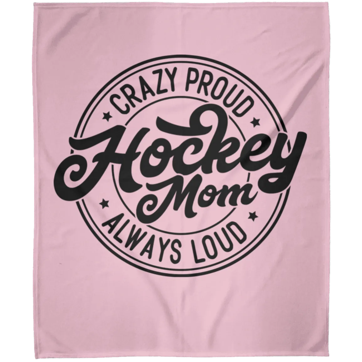 Crazy Proud Always Loud Hockey Mom Arctic Fleece Blanket 50x60